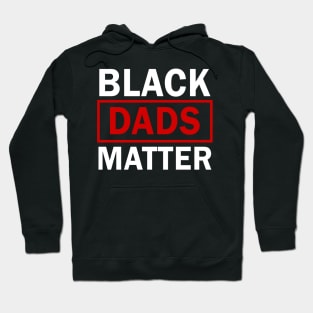 Black Dads Matter Father's Day Gift For Black Men Hoodie